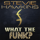 Stevie Hawkins What The Funk? album cover
